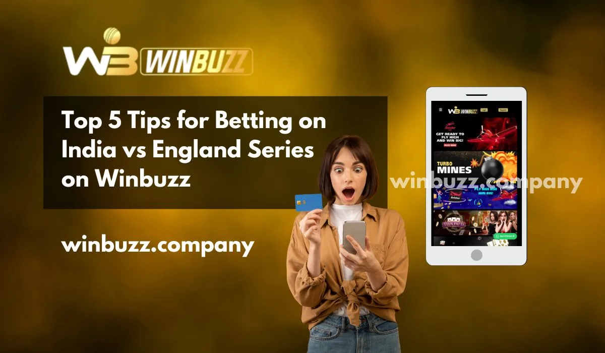 Read more about the article Top 5 Tips for Betting on India vs England Series on Winbuzz