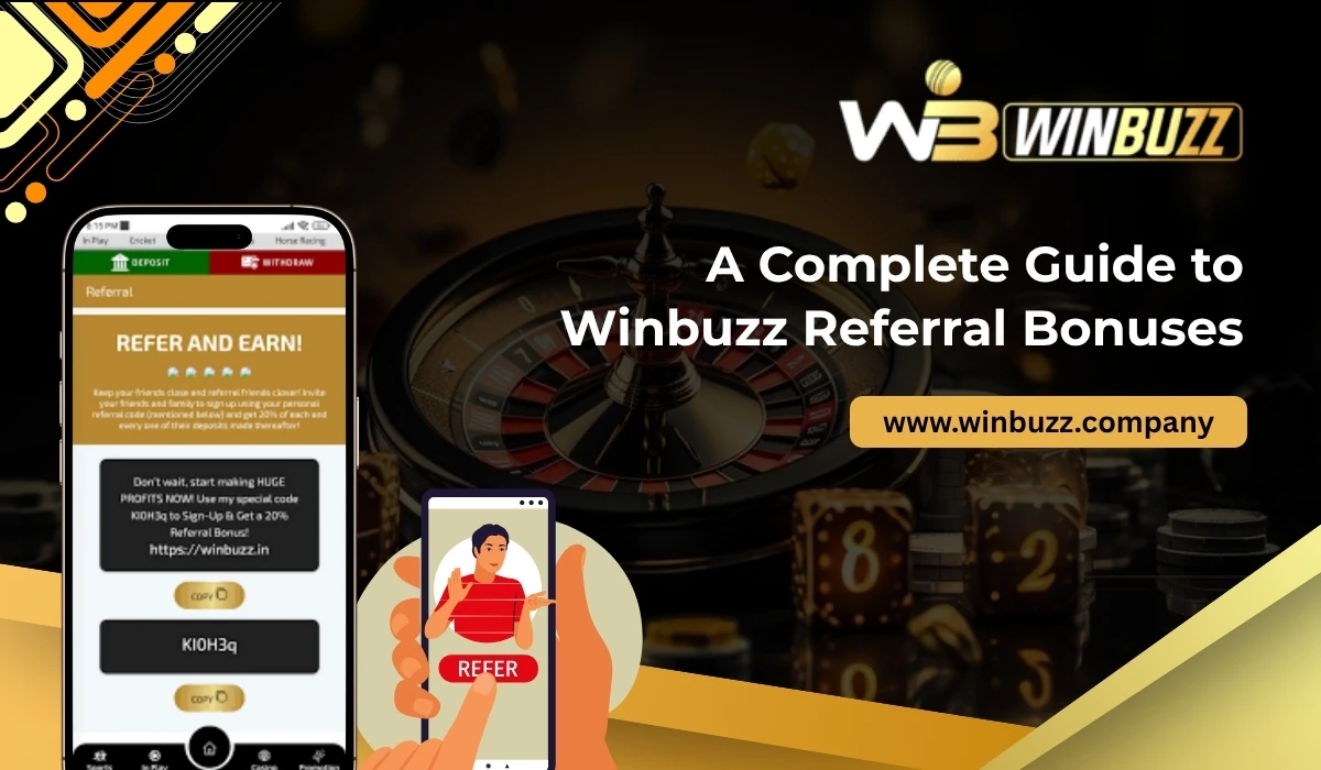 A Complete Guide to Winbuzz Referral Bonuses