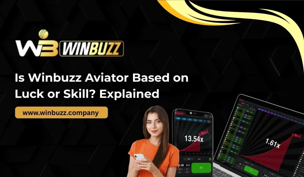 Is Winbuzz Aviator Based on Luck or Skill_ Explained
